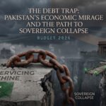 The Debt Trap Pakistan’s Economic Mirage & Sovereign Collapse